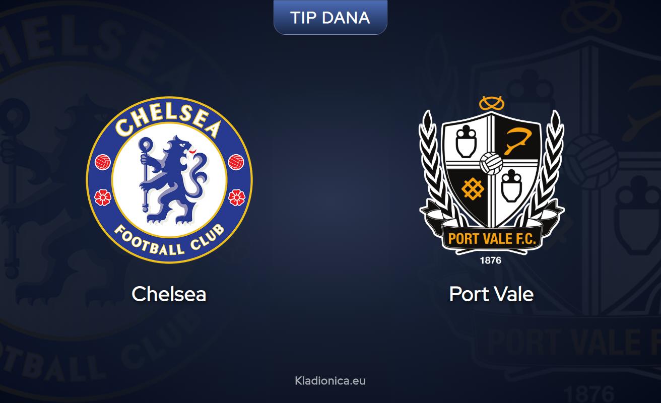 FA Cup: Chelsea - Port Vale, prognoze i tipovi za klađenje