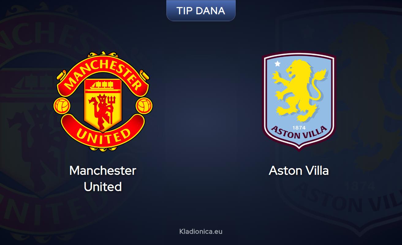 Premier liga: Manchester United - Aston Villa, prognoze i tipovi za klađenje